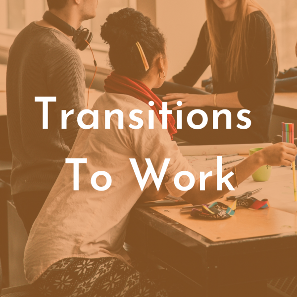 Transitions To Work Starting February 2022